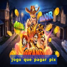 jogo que pagar pix na hora