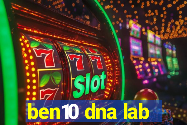 ben10 dna lab