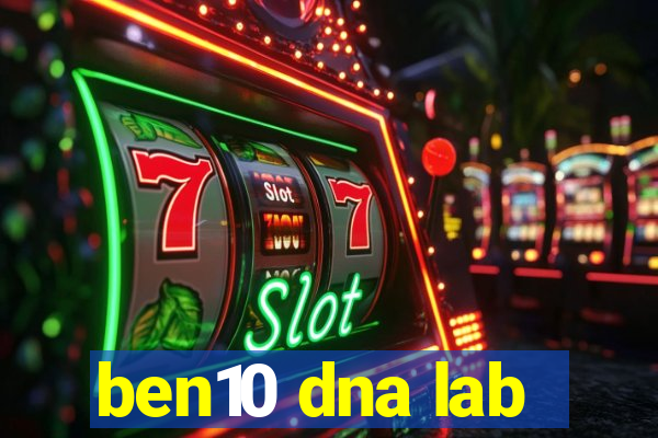 ben10 dna lab