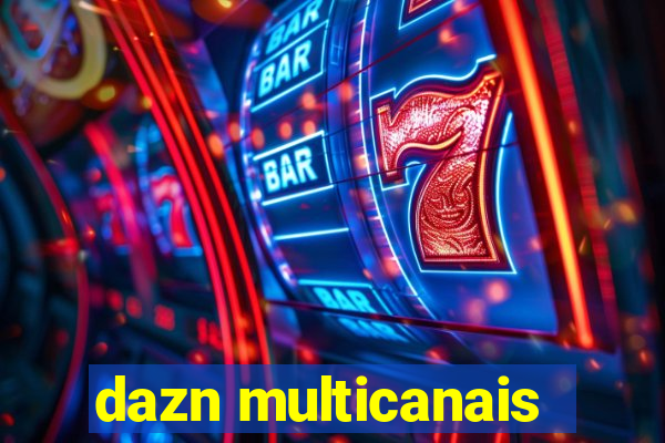 dazn multicanais