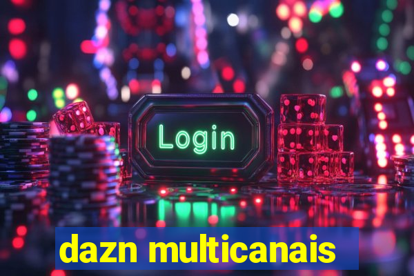 dazn multicanais