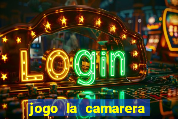 jogo la camarera para celular