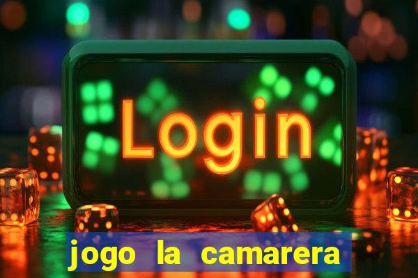 jogo la camarera para celular