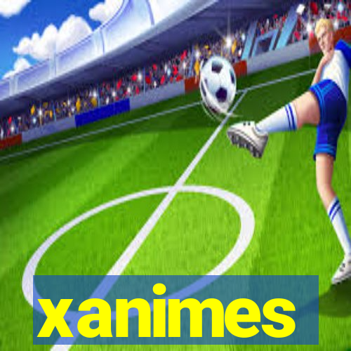 xanimes