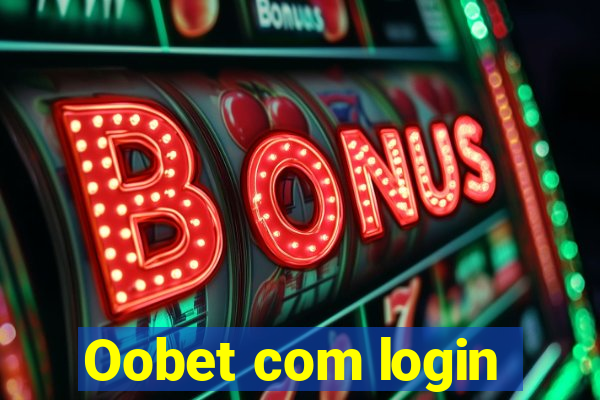 Oobet com login