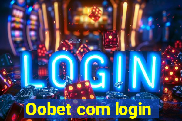 Oobet com login