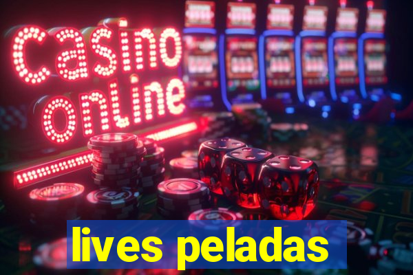 lives peladas