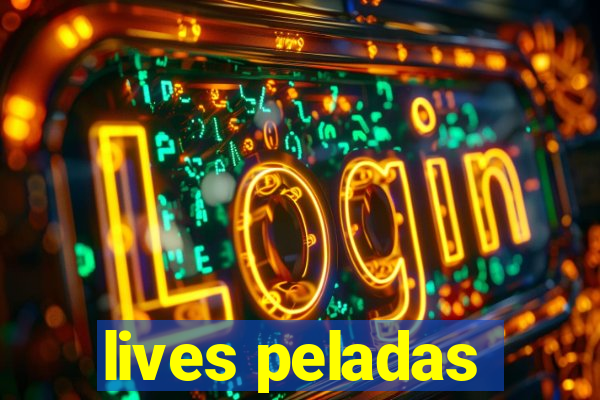 lives peladas