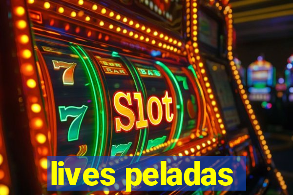 lives peladas