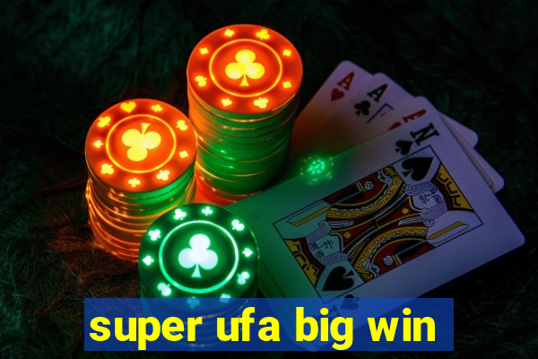 super ufa big win