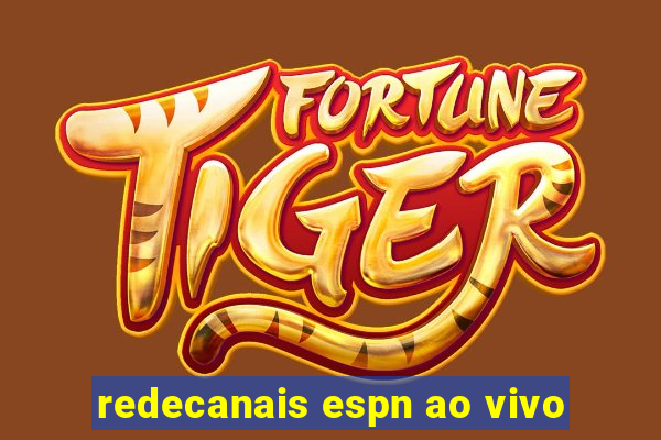 redecanais espn ao vivo