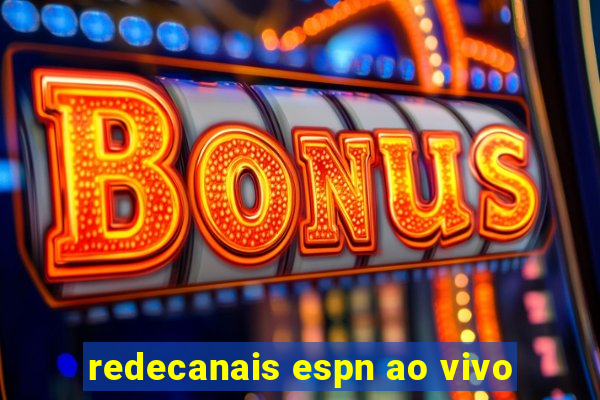 redecanais espn ao vivo