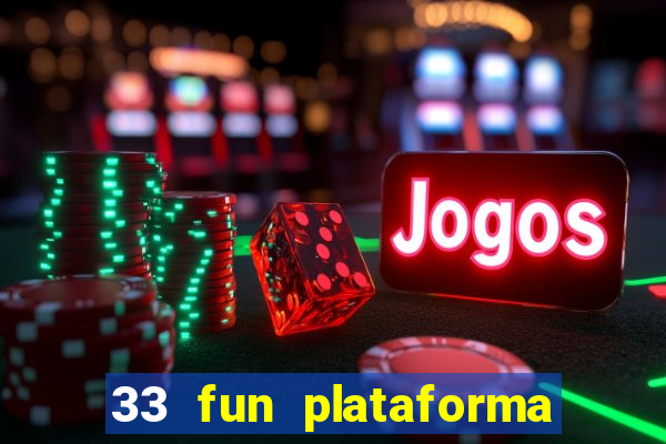 33 fun plataforma de jogos