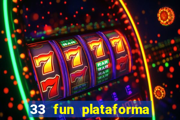 33 fun plataforma de jogos