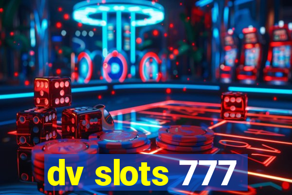 dv slots 777