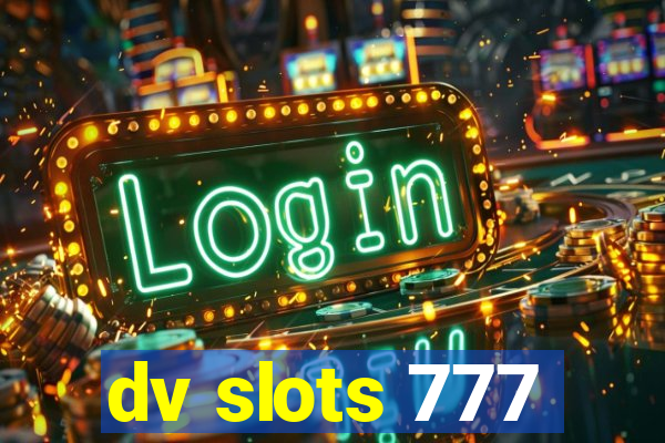 dv slots 777