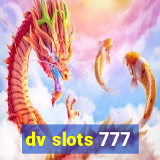 dv slots 777