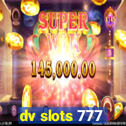 dv slots 777