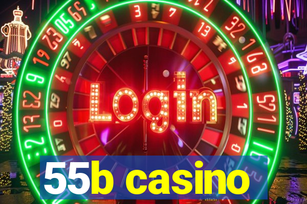 55b casino