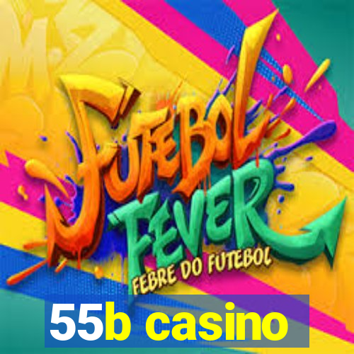 55b casino