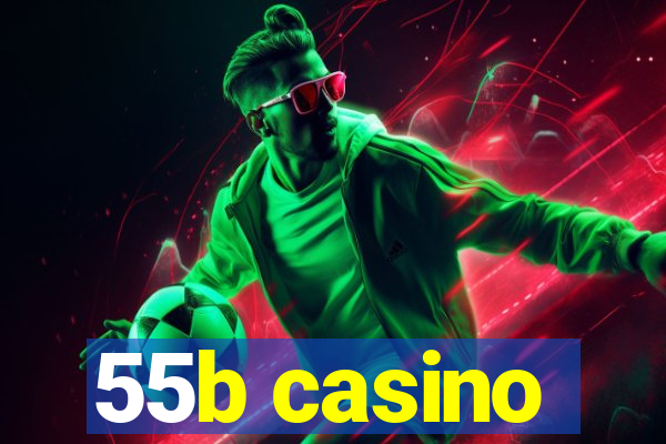 55b casino