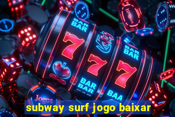 subway surf jogo baixar