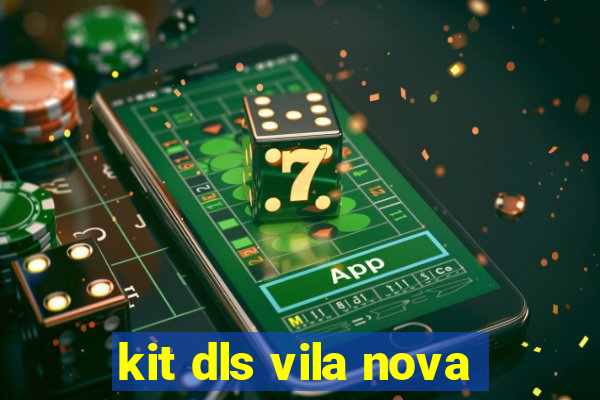 kit dls vila nova