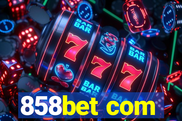 858bet com