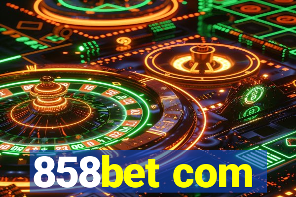 858bet com