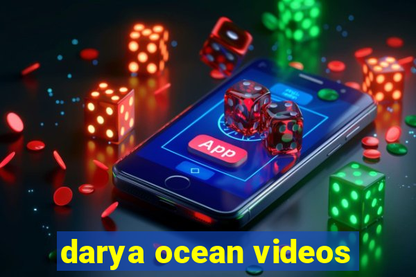 darya ocean videos