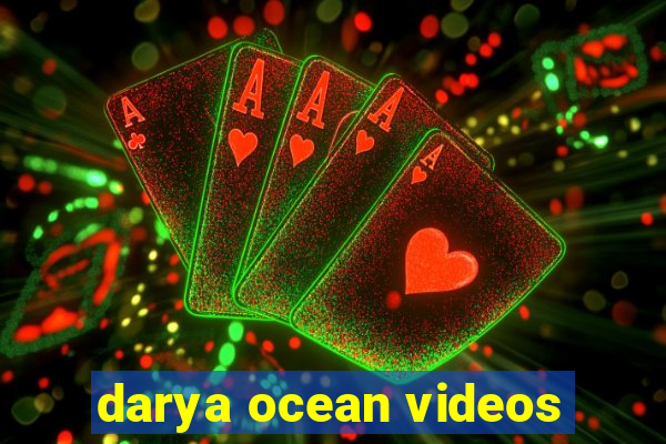 darya ocean videos