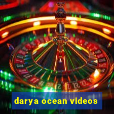 darya ocean videos