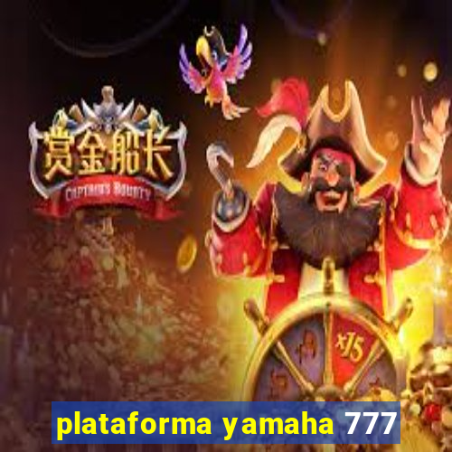 plataforma yamaha 777