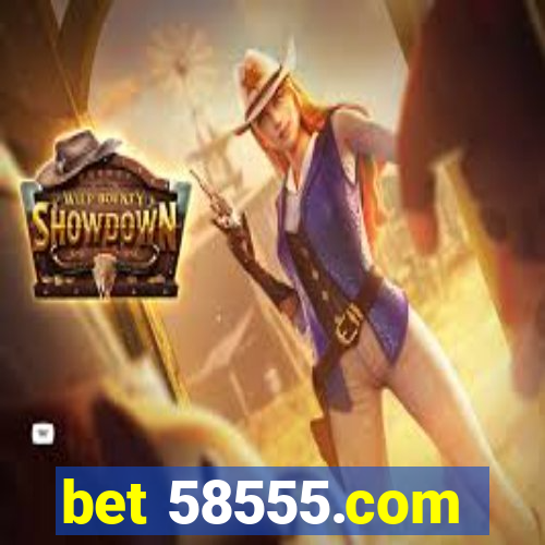 bet 58555.com