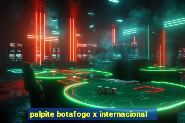 palpite botafogo x internacional