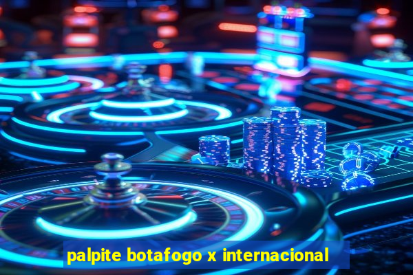 palpite botafogo x internacional