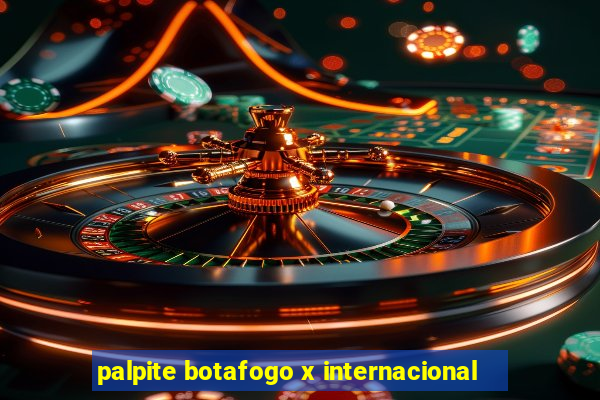 palpite botafogo x internacional