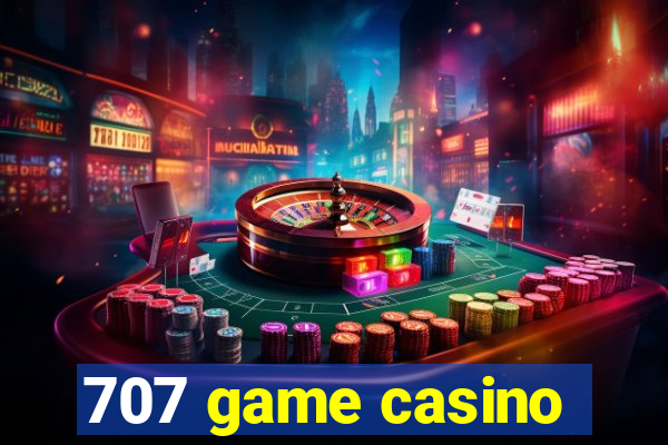 707 game casino