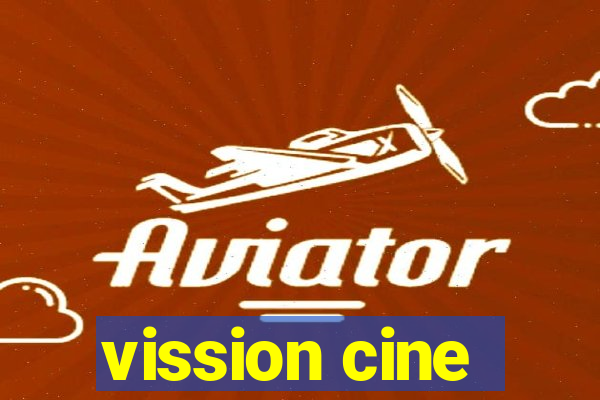 vission cine