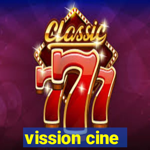 vission cine