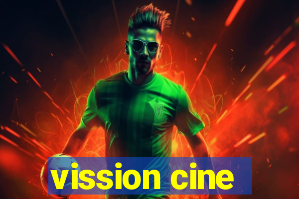 vission cine