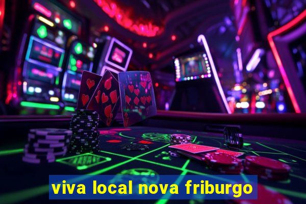 viva local nova friburgo