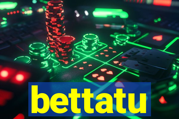 bettatu