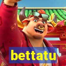 bettatu