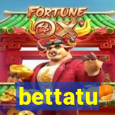 bettatu