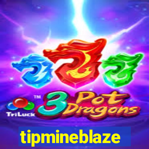 tipmineblaze