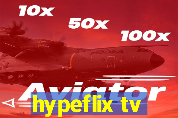 hypeflix tv