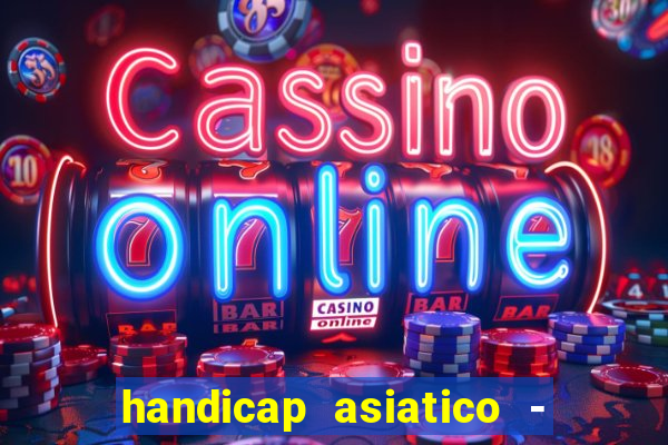 handicap asiatico - 0 5