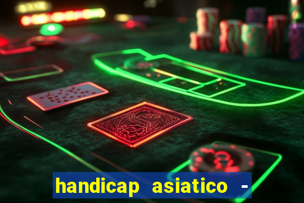 handicap asiatico - 0 5