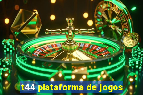 t44 plataforma de jogos